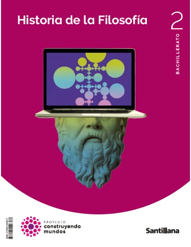 HISTORIA DE LA FILOSOFIA 2ºBACHILLERATO CONSTRUYENDO MUNDOS 2023